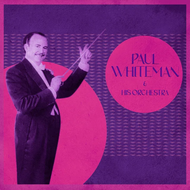 Paul Whiteman & His Orchestra