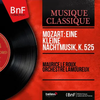 Mozart: Eine kleine Nachtmusik, K. 525 (Mono Version) by Maurice Le Roux