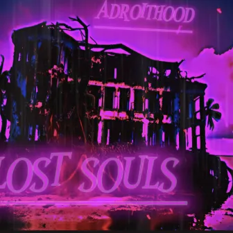 Lost Souls by Adroithood