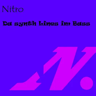 Da Synth Lines I'm Bass by Nitro