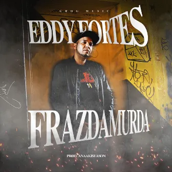 Frazdamurda by Eddy Fortes