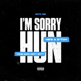 I'm Sorry Hun by Nito NB