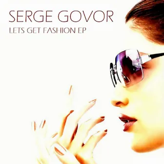 Lets Get Fashion by Serge Govor