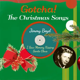 I Saw Mommy Kissing Santa Claus (The Christmas Songs) by Jimmy Boyd