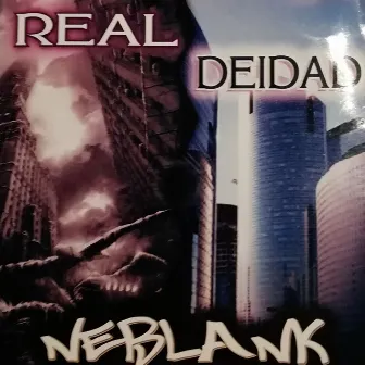 ReAl DeiDaD by Neblank