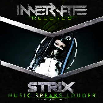 Music Speaks Louder by Strix