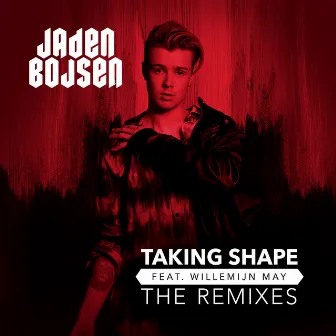 Taking Shape (feat. Willemijn May) [The Remixes] by Jaden Bojsen