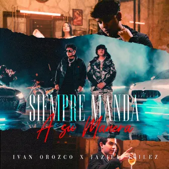 Siempre manda a su manera by Ivan Orozco