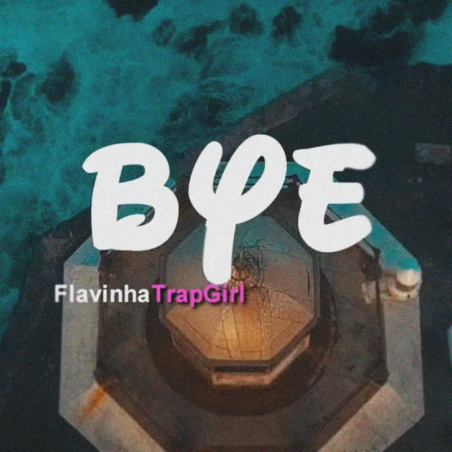 Bye