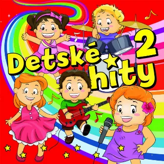 Detské hity 2 by Pesničky pre deti band