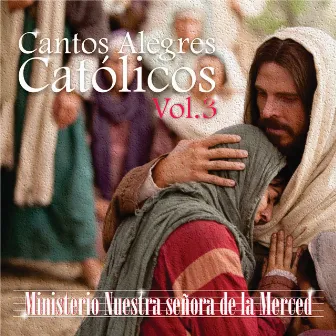 Cantos Alegres Católicos Vol. 3 by Ministerio Nuestra Señora De La Merced