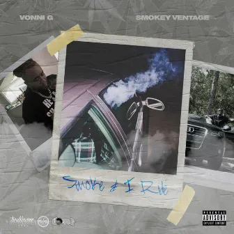 Smoke & I Ride(Radio) by Vonni G