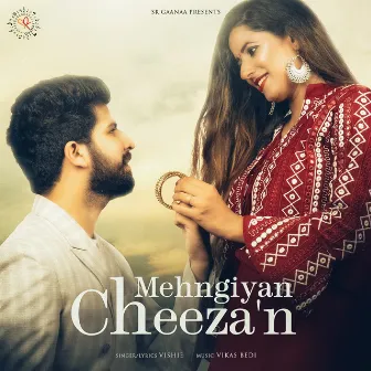 Mehngiyan Cheeza'N by Vishie