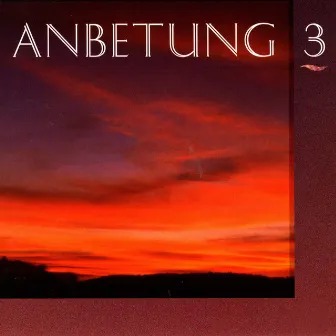 Anbetung 3 by Janz Team Studiochor