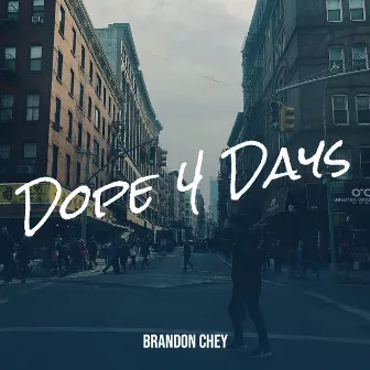 Dope 4 Days by Brandon Chey