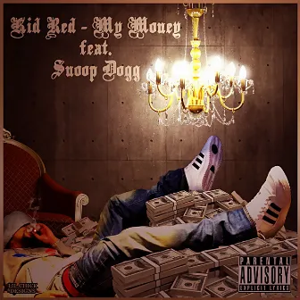 My Money (feat. Snoop Dogg) - Single by Kid Red