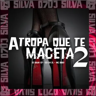 A Tropa Que Te Maceta 2 by Mc DDSV