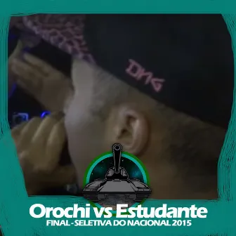 Orochi X Estudante (Final - Seletiva do Nacional 2015) by Batalha do Tanque