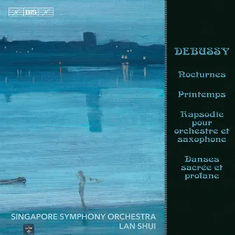 Debussy: Nocturnes, L. 91 & Other Orchestral Works by Singapore Symphony Orchestra