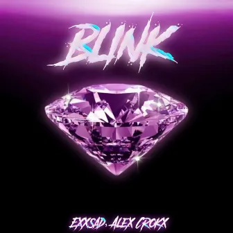 Blink by Alex Crokx