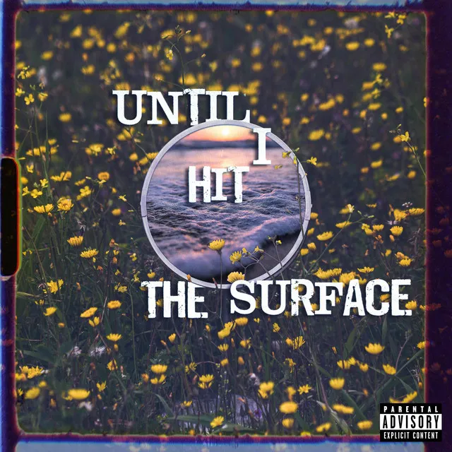 Until I Hit the Surface