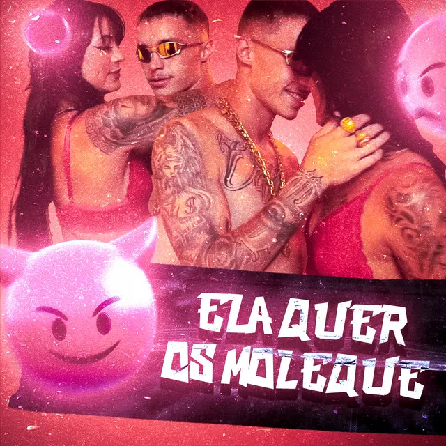 Ela Quer os Moleque