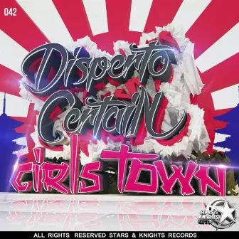 Girls Town by Disperto Certain