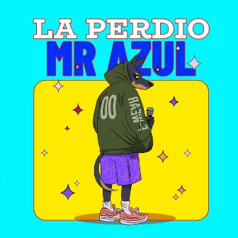 La Perdio by Mr Azul