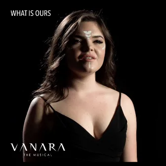 What Is Ours - Vanara the Musical by Gianluca Cucchiara