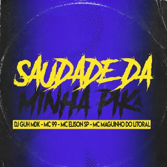 Saudade da Minha Pika by 