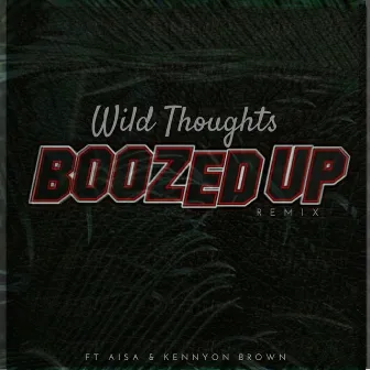 Wild Thoughts (Remix) by Boozed Up