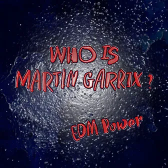 Who Is Martin Garrix? by EDM Power