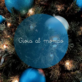 Gioia al mondo by Musiche di Natale