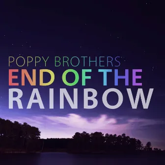 End of the Rainbow by Poppy Brothers