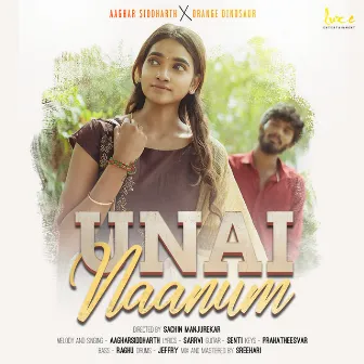 Unai Naanum by Aaghar Siddharth