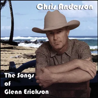 Songs Of Glenn Erickson by Chris Anderson