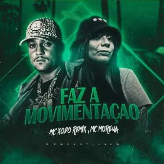 Faz a Movimentação by Mc Xodó