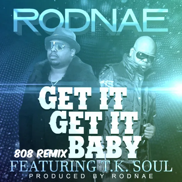 Get It Get It Baby - 808 Remix