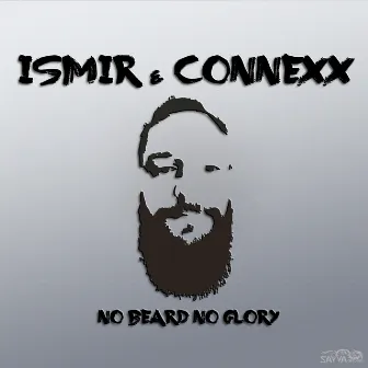 No Beard No Glory by Connexx