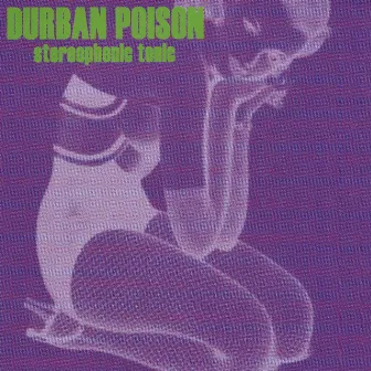 Stereophonic Tonic by Durban Poison