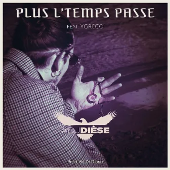 Plus L'temps Passe by Deejay Dièse