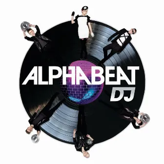 DJ (I Could Be Dancing) by Alphabeat