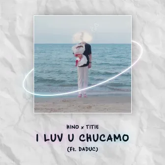 I Luv U Chucamo by Hino