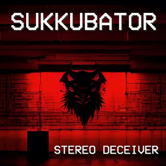 Stereo Deceiver by Sukkubator