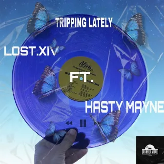 Tripping Lately by LOST.XIV