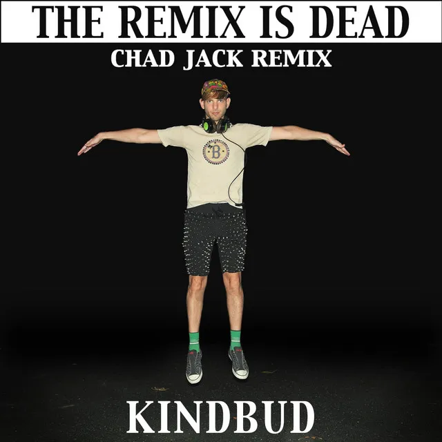 The Remix Is Dead - Chad Jack Remix Inst