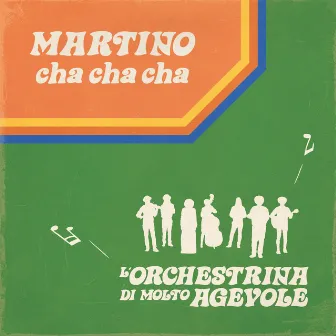 MARTINO cha cha cha by L'Orchestrina di Molto Agevole