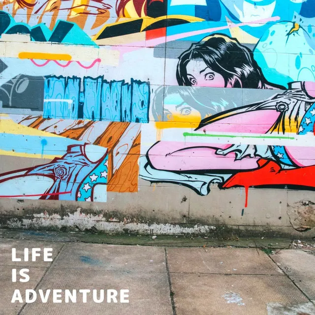 Life is adventure