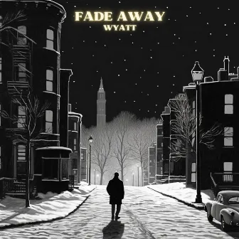 Fade Away by WYATT