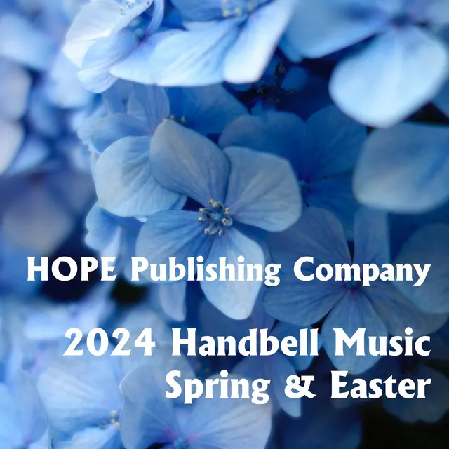 Hope Handbell Music 2024 Spring & Easter